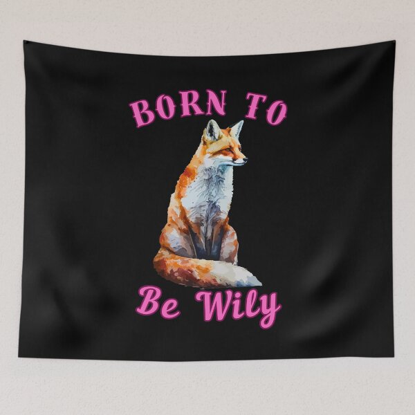Item preview, Born To Be Wily. fox foxes designed and sold by FoxVibes.
