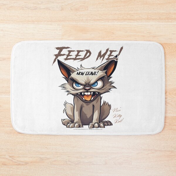 Item preview, Feed Me! Now Leave! Nice KittyKat! designed and sold by The Imagination Source™.