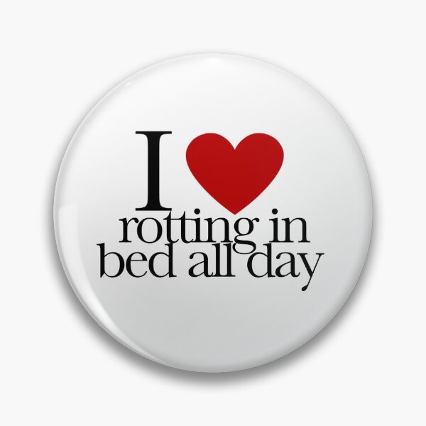 Item preview,  I heart rotting in bed all day <3 designed and sold by pukka000.