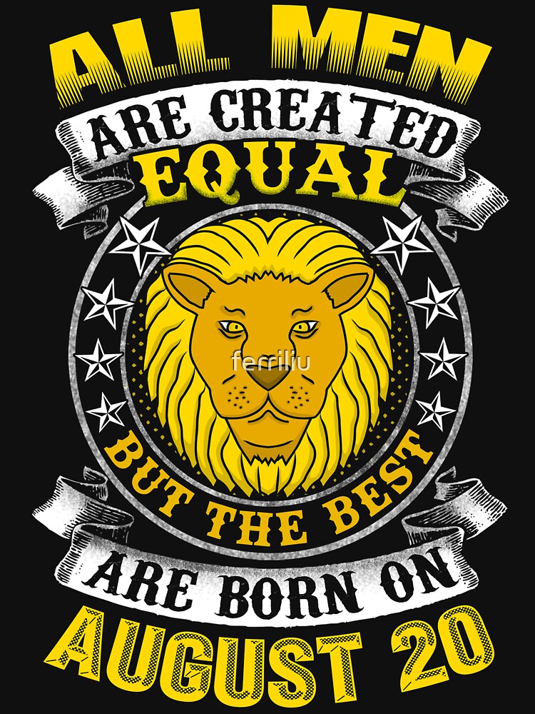 The Best Men Are Born On August 20 Leo Zodiac