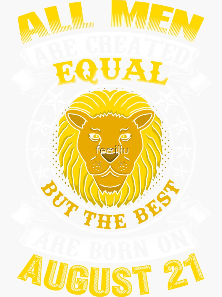 The Best Men Are Born On August 21 Leo Zodiac Sticker