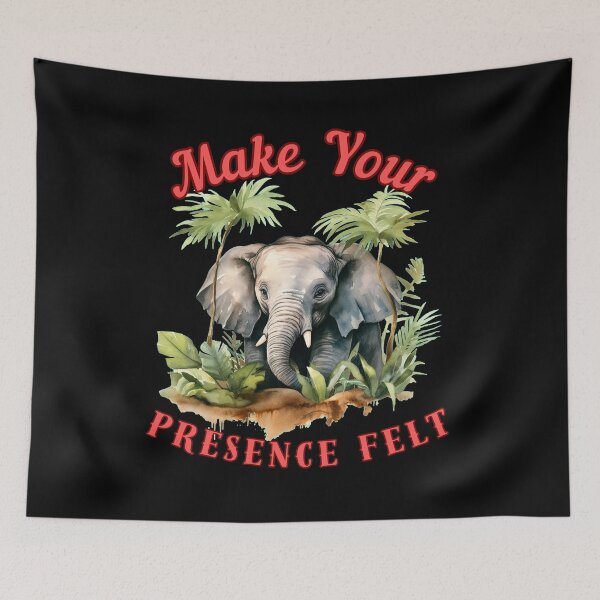 Item preview, Make Your Presence Felt. happy elephant designed and sold by ElephantVibes.