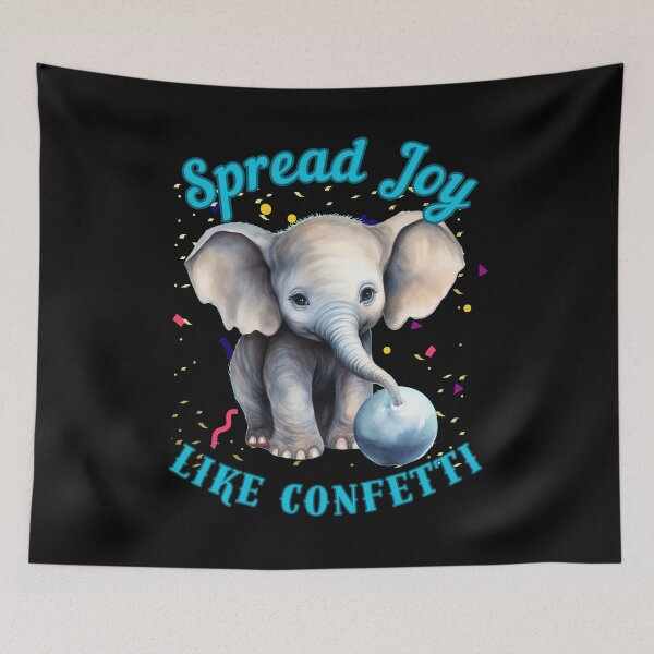 Item preview, Spread Joy Like Confetti. funny elephant designed and sold by ElephantVibes.