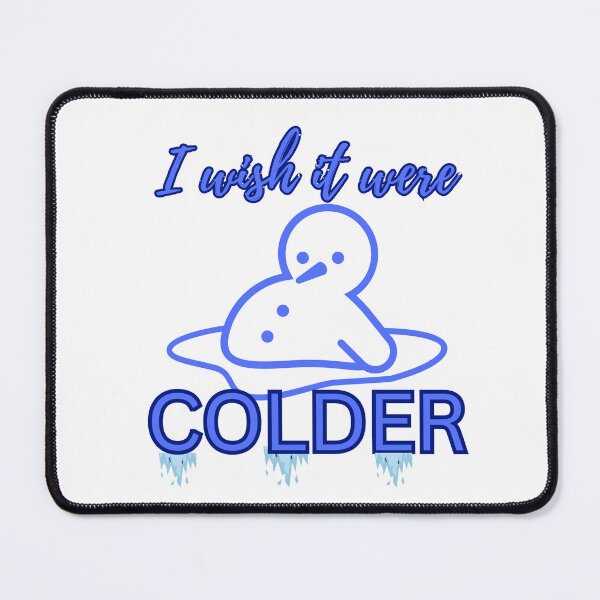 Item preview, I wish it were colder designed and sold by dwangarts.