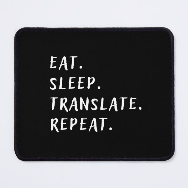 Item preview, Eat Sleep Translate Repeat designed and sold by Neeshki.