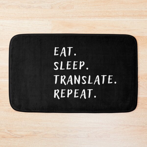 Item preview, Eat Sleep Translate Repeat designed and sold by Neeshki.