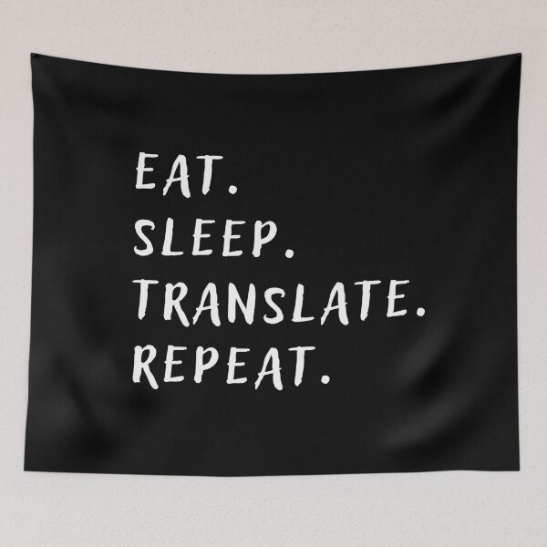 Item preview, Eat Sleep Translate Repeat designed and sold by Neeshki.