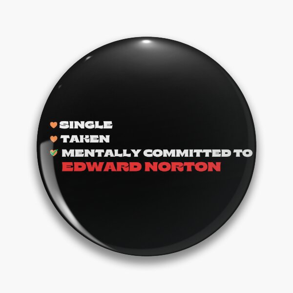 Item preview, Mentally Committed To Edward Norton designed and sold by Itsheartshop.