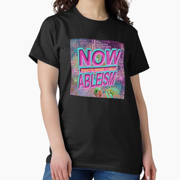 Item preview, now THAT'S what i call ABLEISM designed and sold by shapkaa.