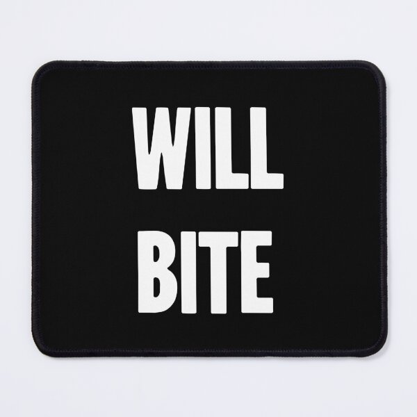 Item preview, Will Bite designed and sold by Good-Looking Corpse.