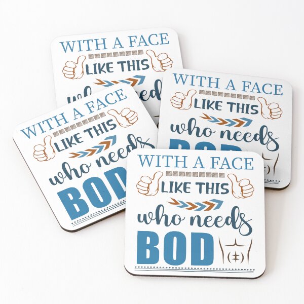 Item preview, Funny egoist quote With a Face Like This Who Needs Bod designed and sold by unsungshop.