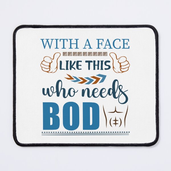 Item preview, Funny egoist quote With a Face Like This Who Needs Bod designed and sold by unsungshop.
