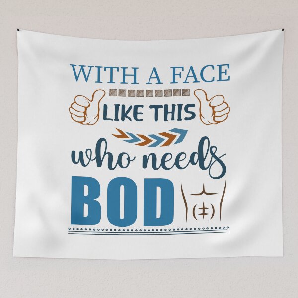 Item preview, Funny egoist quote With a Face Like This Who Needs Bod designed and sold by unsungshop.