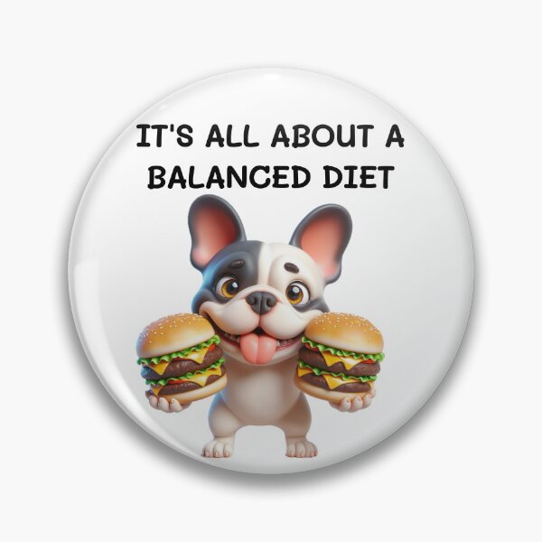 Item preview, French Bulldog Balanced Diet designed and sold by TwoPotatoes.