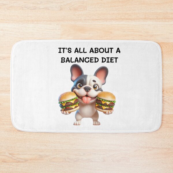 Item preview, French Bulldog Balanced Diet designed and sold by TwoPotatoes.