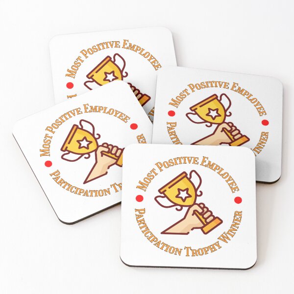 Item preview, Most Positive Employee Participation Trophy designed and sold by BadAttitudeTees.