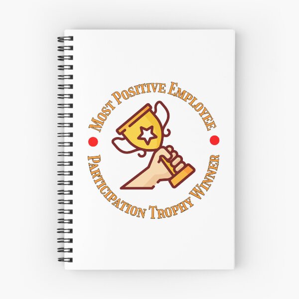 Item preview, Most Positive Employee Participation Trophy designed and sold by BadAttitudeTees.