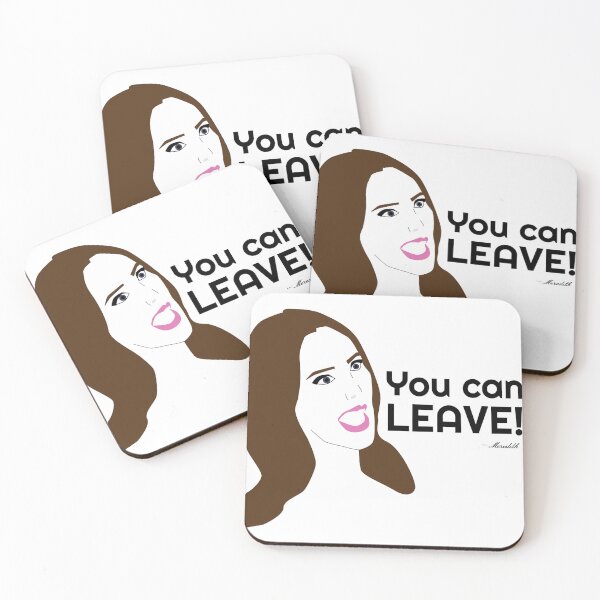 Item preview, You can leave - Meredith RHOSLC designed and sold by PopCultureStop.