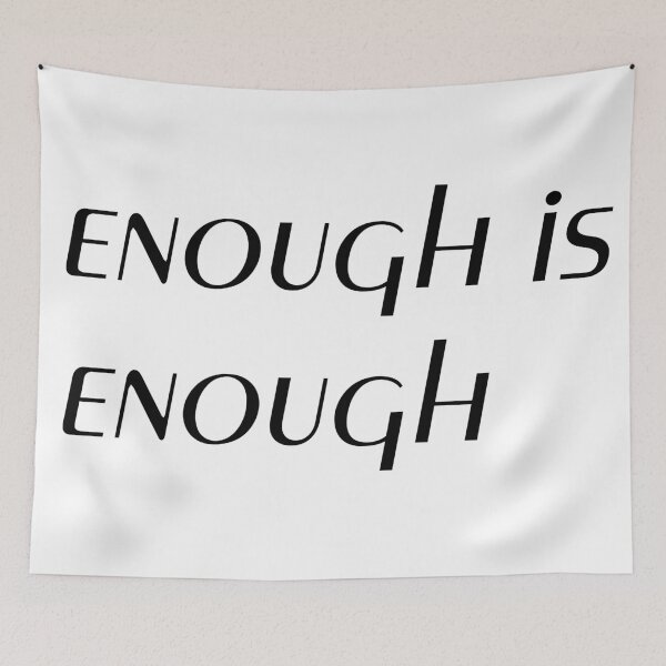 Item preview, Enough is enough designed and sold by Sandra78.
