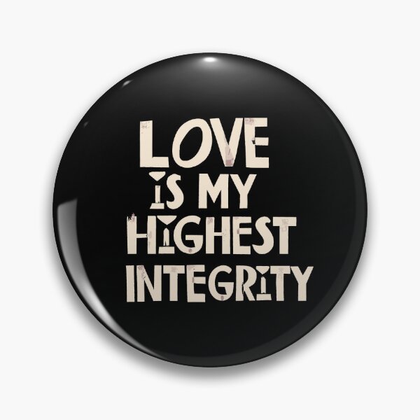 Item preview, Love is my highest integrity  designed and sold by Scorpion Creative.