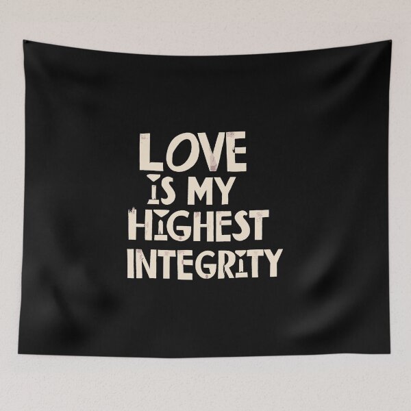 Item preview, Love is my highest integrity  designed and sold by Scorpion Creative.