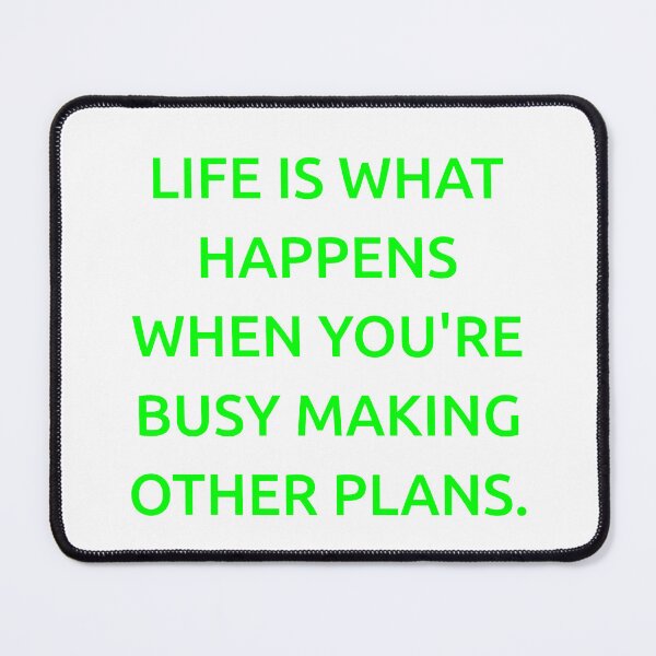 Item preview, Life is what happens when you're busy making other plans. designed and sold by IMCDT.