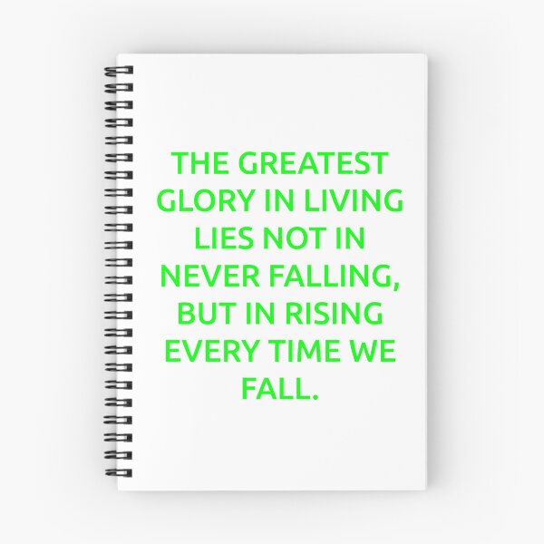 Item preview, The greatest glory in living lies not in never falling, but in rising every time we fall. designed and sold by IMCDT.