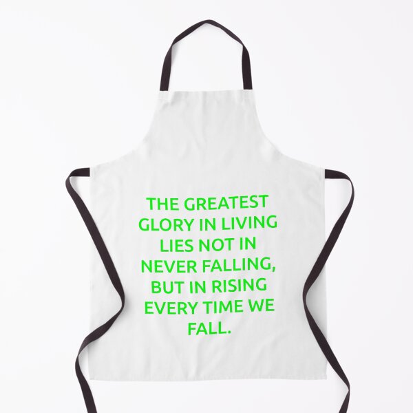 Item preview, The greatest glory in living lies not in never falling, but in rising every time we fall. designed and sold by IMCDT.