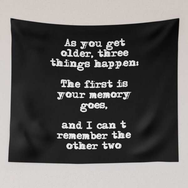 Item preview, As you get older, three things happen Funny Ageing Quote designed and sold by Gevover.