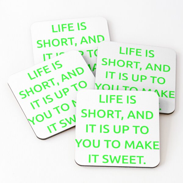 Item preview, Life is short, and it is up to you to make it sweet. designed and sold by IMCDT.