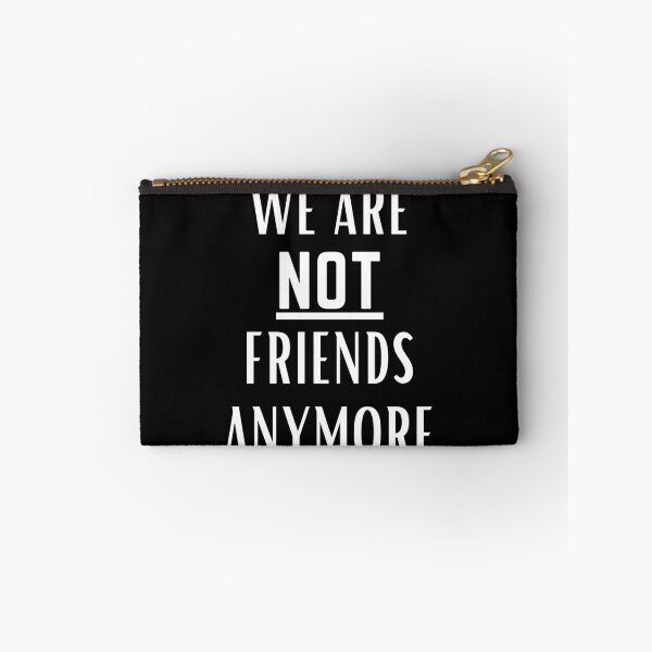 Item preview, WE ARE NOT FRIENDS ANYMORE designed and sold by Playful-Monster.