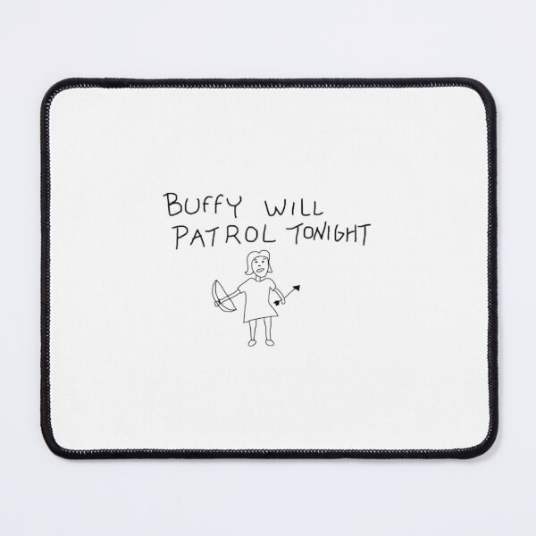 Item preview, Buffy will patrol tonight Buffy the Vampire Slayer  designed and sold by julia1718.