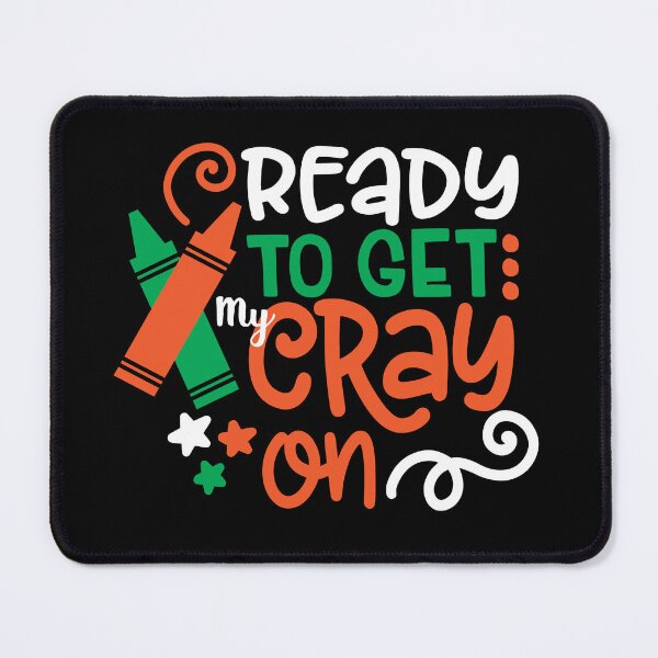 Item preview, Ready to Get My Cray On - Cute Colorful Back to School Design designed and sold by warrior3hsan.