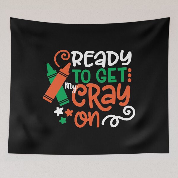 Item preview, Ready to Get My Cray On - Cute Colorful Back to School Design designed and sold by warrior3hsan.