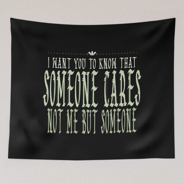 Item preview, I Want You To Know That Someone Cares Not Me But Someone designed and sold by MrMedy.