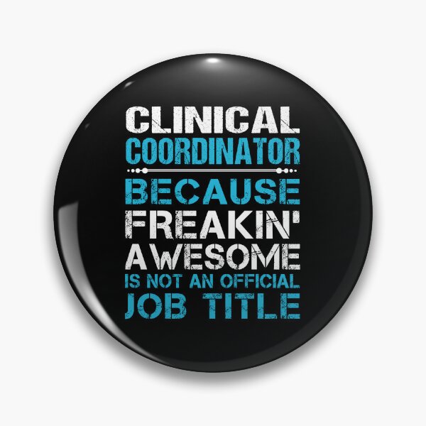 Item preview, Clinical Coordinator - Freaking Awesome designed and sold by alphatinost.