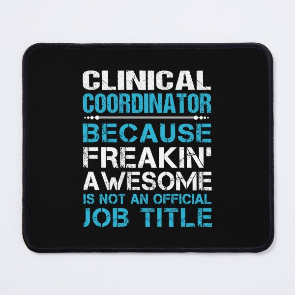 Item preview, Clinical Coordinator - Freaking Awesome designed and sold by alphatinost.