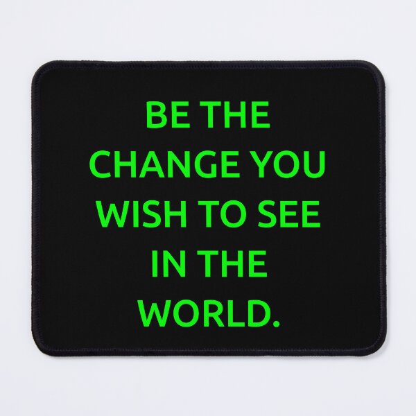 Item preview, Be the change you wish to see in the world. designed and sold by IMCDT.