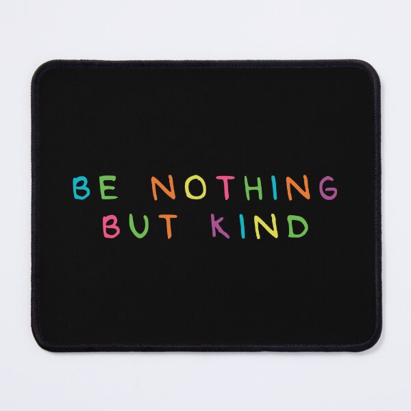 Item preview, Be Nothing But Kind Anti Bully designed and sold by griceyvisuals.