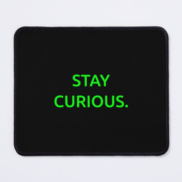 Item preview, Stay curious. designed and sold by IMCDT.