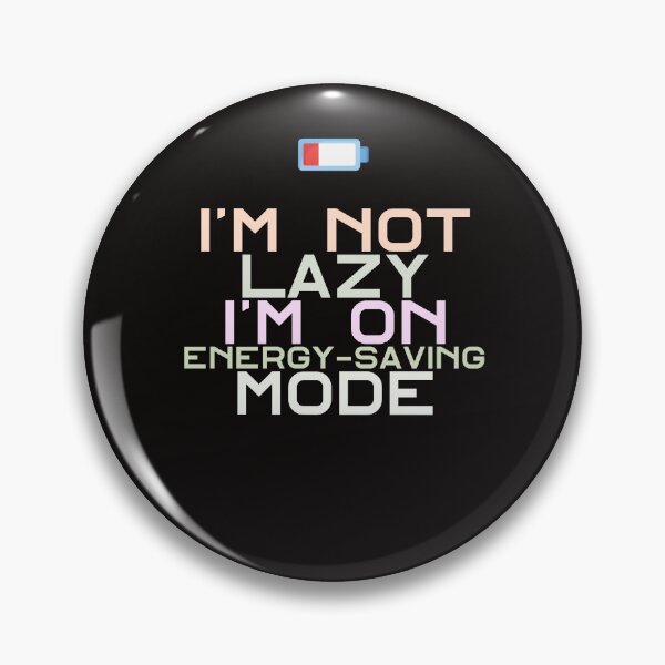 Item preview, I'm not Lazy, I'm on Energy Saving mode designed and sold by creative-cub.