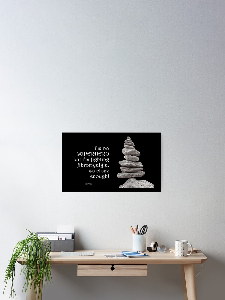Thumbnail 1 of 3, Poster, Balance Stones - SuperHero Fighting Fibromyalgia Quote designed and sold by FABulous-living.