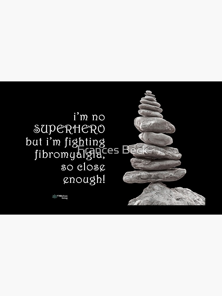 Thumbnail 3 of 3, Poster, Balance Stones - SuperHero Fighting Fibromyalgia Quote designed and sold by FABulous-living.