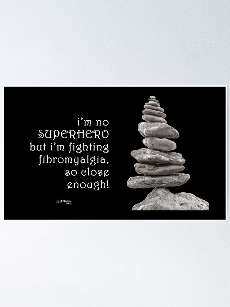Thumbnail 2 of 3, Poster, Balance Stones - SuperHero Fighting Fibromyalgia Quote designed and sold by FABulous-living.