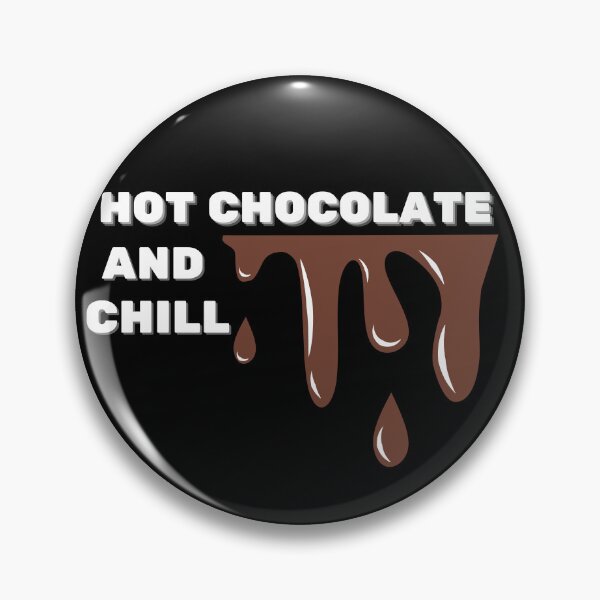 Item preview, hot chocolate and chill, for chocolate lovers designed and sold by NaaEchDesign ⭐⭐⭐⭐⭐.