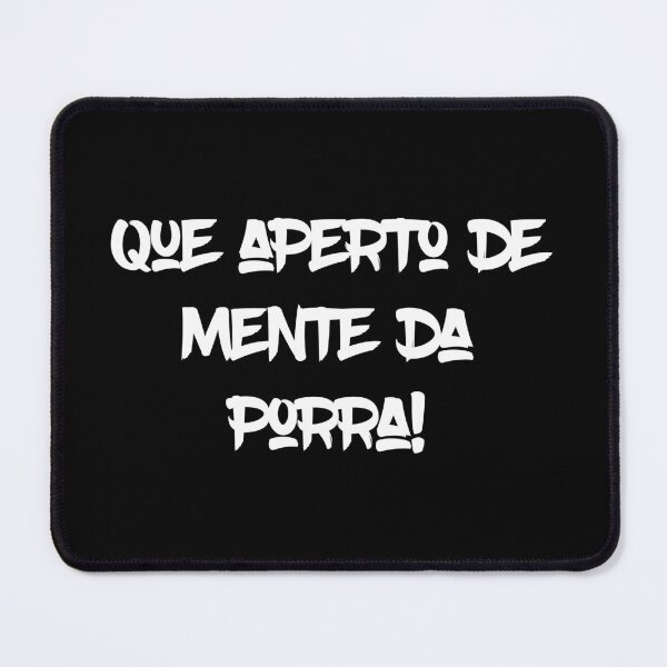 Item preview, Que Aperto de Mente da Porra! color white Bahia Brasil designed and sold by JaquelineGiulia.