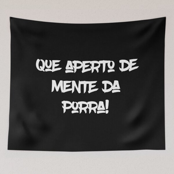 Item preview, Que Aperto de Mente da Porra! color white Bahia Brasil designed and sold by JaquelineGiulia.