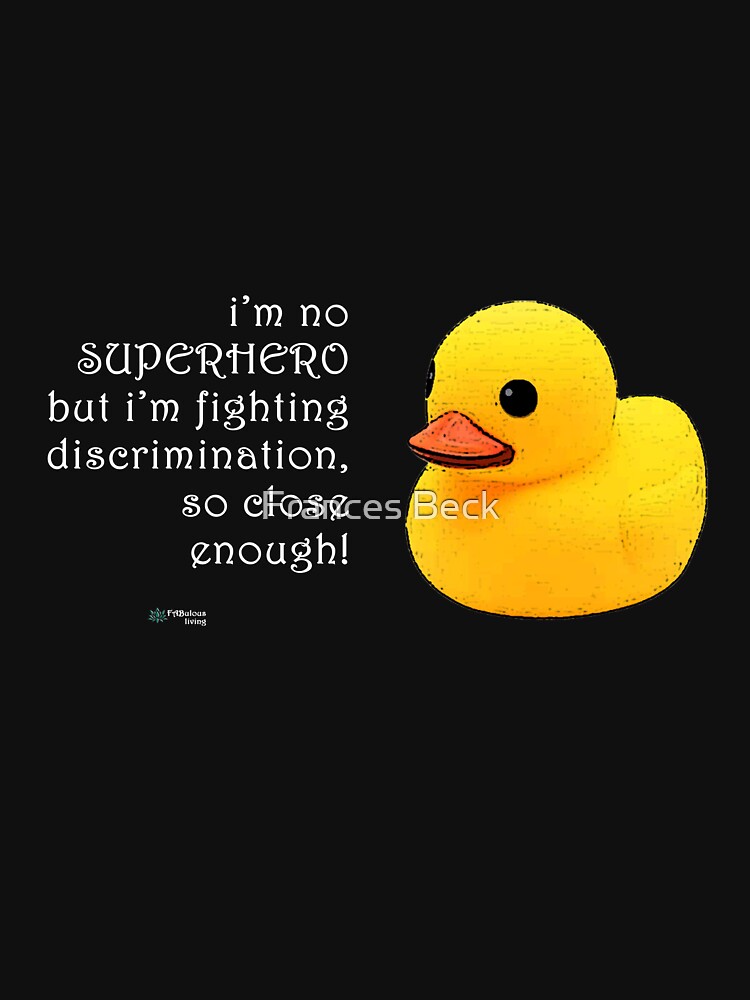 Thumbnail 7 of 7, Classic T-Shirt, Rubber Duck - SuperHero Fighting Discrimination Quote designed and sold by FABulous-living.