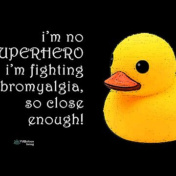 Artwork thumbnail, Rubber Duck - SuperHero Fighting Fibro Quote by FABulous-living