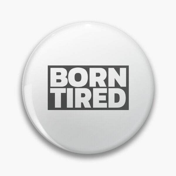 Item preview, Born Tired designed and sold by LeizyShop.